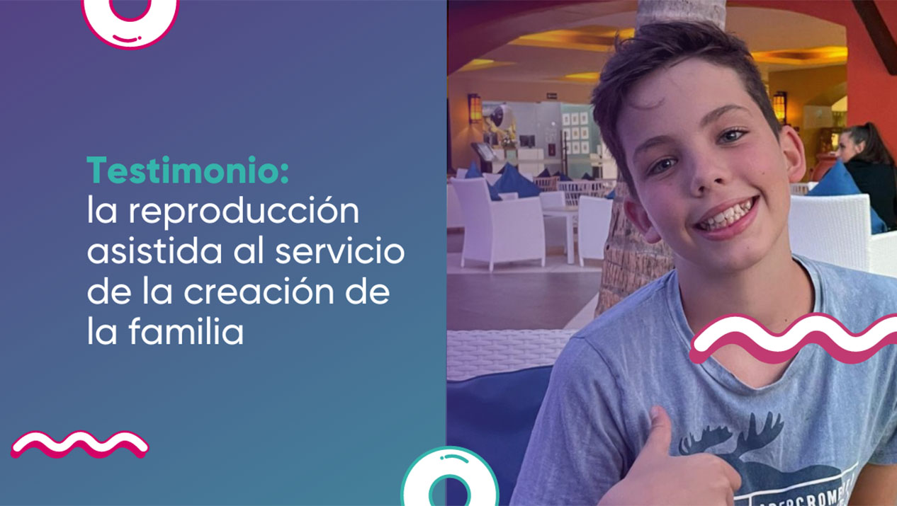 Testimonio: la reproducción asistida al servicio de la creación de la familia